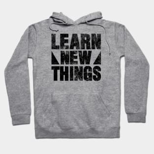 learn new things designs Hoodie